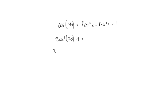 question-7-711-prove-the-following-identity-cos-4-x8-cos-4-x-8-cos-2-x1-712-hence-determine-without-the-use-of-a-calculator-the-general-solution-of-16-cos-4-x-16-cos-2-x21-713-write-down-the-minimum-v