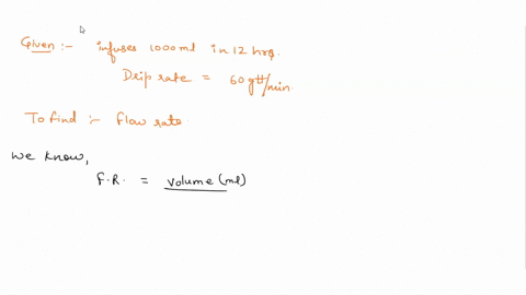 1000-ml-of-iv-fluid-is-to-infuse-over-12-hours-calculate-the-flow-rate-in-gttmin-using-microdrop-tubing-answcr-44402