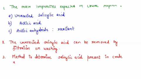 in-part-2-of-this-experiment-you-will-test-for-the-purity-of-the-aspirin_-what-are-the-main-impurities-expected-in-the-crude-aspirin-synthesized-which-of-the-expected-impurities-can-be-remov-06517