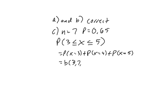 compute-the-following-binomial-probabilities-directly-from-the-formula-for-bx-n-p-round-your-answers-to-three-decimal-places-ab4-8-025-0087-6b6-8-055-0157-c-p3-x-5-when-n-7-and-p-065-0710-dp-81743