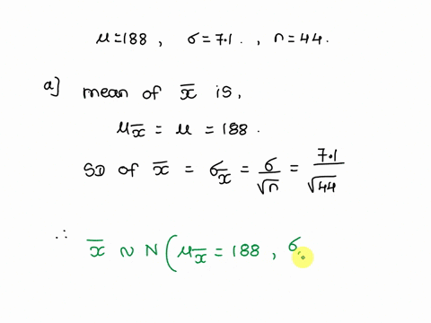 the-lengths-of-adult-males-hands-are-normally-distributed-with-mean-188-mm-and-standard-deviation-is-71-mm-suppose-that-44-individuals-are-randomly-chosen_-round-all-answers-to-4-where-possi-36575