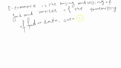 e-commerce-often-categorized-by-the-relationship-between-the-buyer-and-seller-in-the-business-world_-or-the-provider-and-recipient-in-government-the-individuals-in-the-scenarios-are-either-b-25668