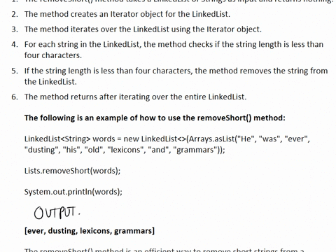 3-complete-the-following-method-that-uses-a-loop-to-removes-all-strings-with-length-less-than-four-from-its-parameter-words-listsjava-1-import-javautiliterator-2-import-javautillinkedlist-3-82592