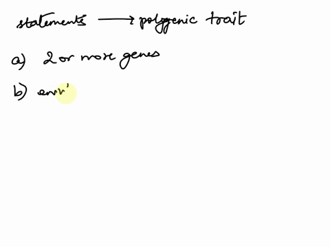 which-of-the-statements-describes-a-polygenic-trait-a-trait-that-is-influenced-by-two-or-more-genes-a-trait-that-is-influenced-entirely-by-environmental-factors-a-trait-that-is-influenced-by-62686