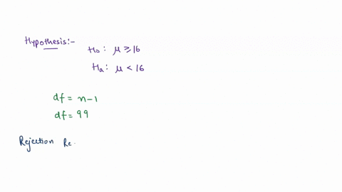 to-test-the-null-hypothesis-at-5-level-of-significance-that-the-mean-of-a-population-is-at-least-16-a-random-sample-of-size-100-is-taken-this-sample-has-a-mean-of-158-and-a-standard-deviatio-79137