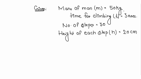 a-man-whose-mass-is-50-kg-climbs-up-30-steps-of-a-stair-in-30-s-if-each-step-is-20-cm-high-calculate-the-power-used-in-climbing-the-stairs-given-g-10-ms2