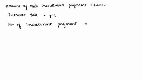please-answer-this-using-excel-formula-thanks-a-company-borrowed-money-from-a-local-bank-the-note-the-company-signed-requires-five-annual-installment-payments-of-12000-not-due-for-four-years-58365