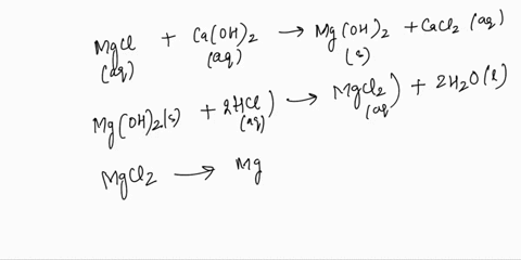question-21-point-the-isolation-of-magnesium-from-seawater-can-be-summarized-by-the-following-three-reactions-mgclzaq-caoh-2-aq-mgoh2s-cacl-aq-mgoh2-s-2hciaq-mgclaq-2ho-mgcl-mgl-clg-what-is-89548