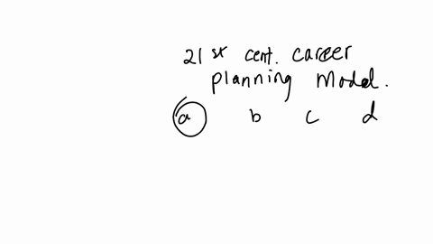 what-is-the-21st-century-career-planning-model-a-a-framework-for-career-development-that-takes-into-account-the-changing-nature-of-work-and-the-skills-b-a-model-that-emphasizes-the-importance-of-retir