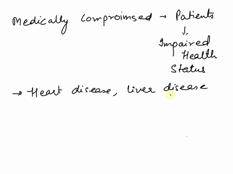 describe-your-thoughts-and-personal-experiences-about-working-with-a-medically-or-physically-compromised-patient