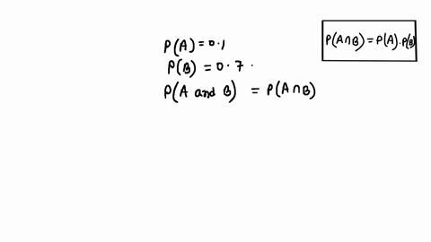 if-a-and-b-are-independent-events-with-pa01-and-pb07-find-pa-and-b-68044