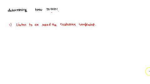 what-is-involved-in-responding-to-a-customer-complaint-and-what-organisational-procedures-and-standards-might-assist-you-in-determining-how-to-act-41806