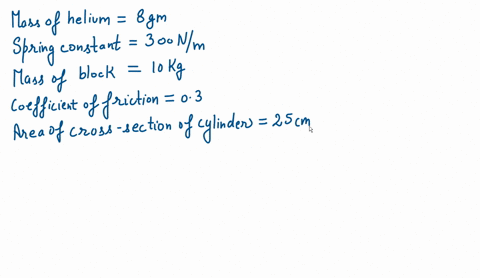 an-adiabatic-cylinder-has-8-grams-of-helium-a-light-smooth-adiabatic-piston-is-connected-to-a-light-spring-of-force-constant-300-nm-the-other-end-of-the-spring-is-connected-with-a-block-of-m-08032