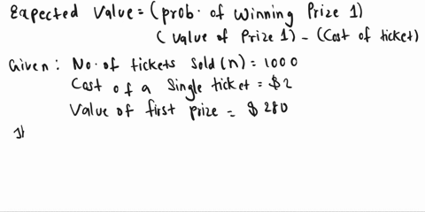 in-a-raffle-where-1000-tickets-are-sold-for-2-each-one-first-prize-of-280-will-be-awarded-what-is-the-expected-value-of-a-single-ticket-in-the-raffle-23663