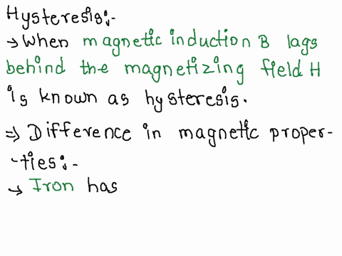 3-what-is-meant-by-hysteresis-explain-difference-in-magnetic-properties-of-iron-and-steel-on-the-basis-of-i-h-and-b-h-curves-derive-an-expression-for-the-energy-loss-due-to-hysteresis-74078