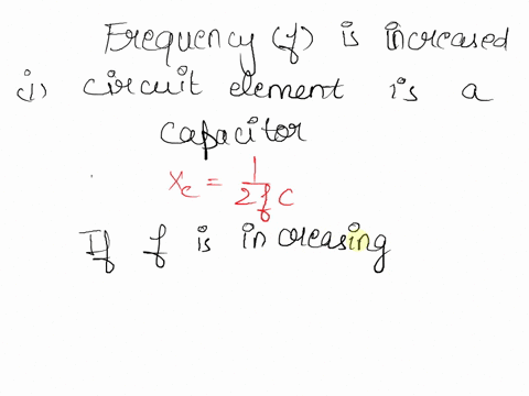 an-oscillating-voltage-of-fixed-amplitude-is-applied-across-a-circuit-element-if-the-frequency-of-this-voltage-is-increased-the-amplitude-of-the-current-will-a-increase-if-the-circuit-elemen-80587