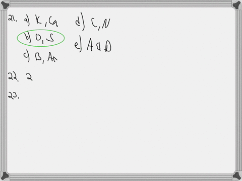 do-not-write-on-exam-21-which-of-the-following-pairs-have-similar-chemical-properties-a-k-mathrmca-b-os-c-mathrma-mathrma-d-cn-e-booh-a-and-d-22-how-many-valence-electrons-does-a-calcium-atom-have-a-1