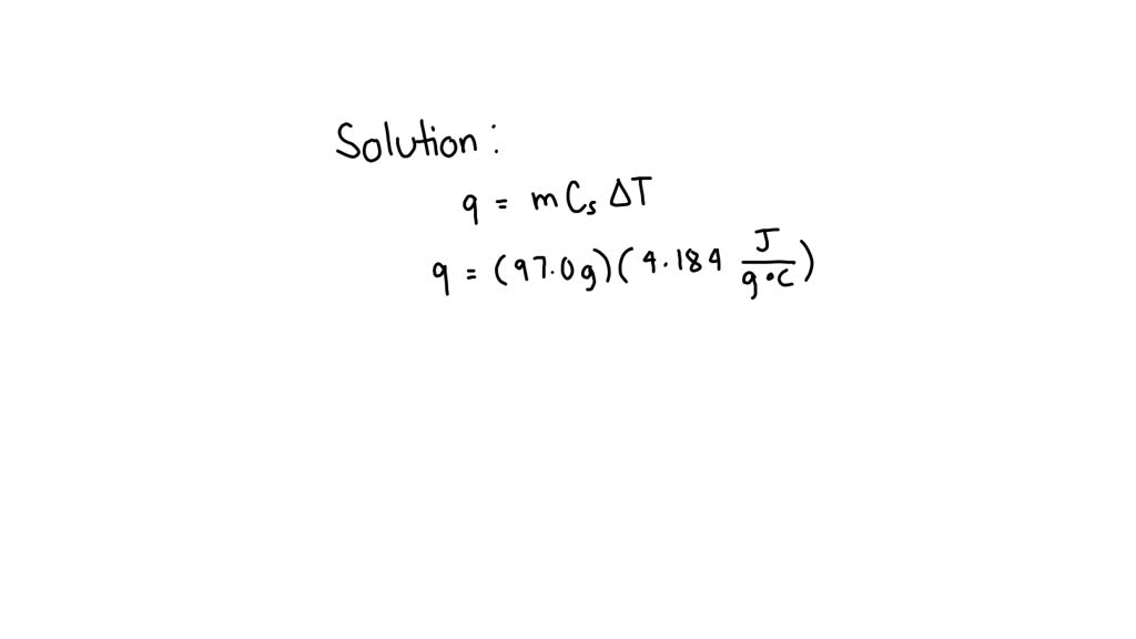 SOLVED Calculate the energy required (in joules) to heat 97.0g of iced