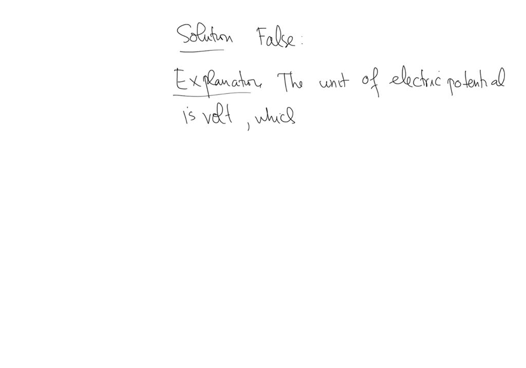 SOLVED The unit of electric potential is joules per volt. True or false?