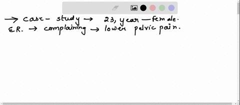 question-23-25-pts-a-23-year-old-female-presents-to-the-er-complaining-of-lower-pelvic-painshe-states-the-pain-comes-and-goesand-that-the-pain-radiates-to-her-umbilical-area-she-denies-fever-86487