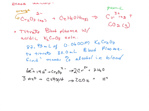the-blood-alcohol-c2h5oh-level-can-be-determined-by-titrating-a-sample-of-blood-plasma-with-an-acidic-potassium-dichromate-solution-the-reaction-can-be-monitored-because-the-dichromate-ion-cr2o72-is-o