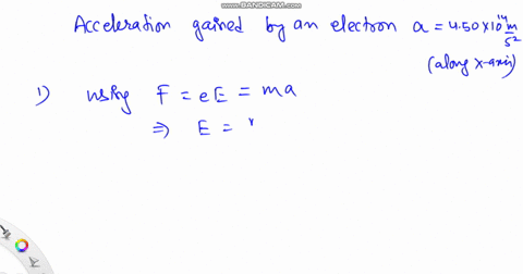 cumulative-problem-13-2-an-electron-released-in-a-region-where-the-electric-field-is-uniform-is-observed-to-have-an-acceleration-of-450x104-ms-in-the-positive-x-direction_-1-determine-the-ma-18515