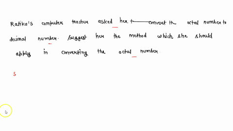 application-based-questions-ratikas-computer-teacher-asked-her-to-convert-octal-number-to-decimal-number-suggest-her-the-method-which-she-should-apply-in-converting-in-octal-number-73593