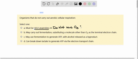 organisms-that-do-not-carry-out-aerobic-cellular-respiration-select-one-must-be-strict-anaerobes-may-carry-out-fermentation-substituting-molecule-other-than-o2-as-the-terminal-electron-chain-91127