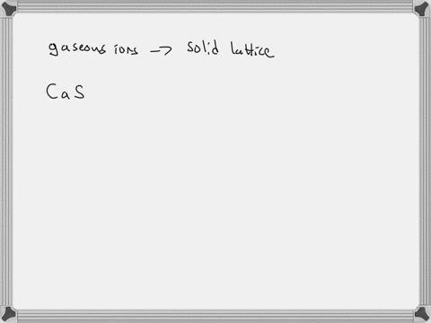 which-of-the-following-reactions-is-associated-with-the-lattice-energy-of-cas-ahan-a-cas-ss-cass-b-cass-cas-ss-ca-aq-s-aq-cass-dca-g-s2-cass-e-cass-9-aq-s-aq-51902