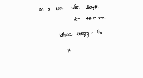 an-electron-moves-with-a-speed-v-125-x-10-4c-inside-a-one-dimensional-box-v-0-of-length-485-nm-the-potential-is-infi-nite-elsewhere-the-particle-may-not-escape-the-box-what-approximate-quant-19287