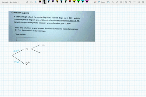 question-8-1-point-certain-high-school-the-probability-that-student-drops-out-is-005-and-the-probability-that-dropout-gets-a-high-school-equivalency-diploma-ged-is-023-what-is-the-probabilit-66766