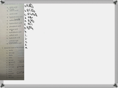 name-jessica-ruelas-acid-nomenclature-worksheet-6-write-formulas-for-each-of-the-acids-listed-below-a-nitric-acid-nitrate-b-chloric-acid-c-acetic-acid-d-hydrobromic-acid-e-sulfurousacis-f-hydrochloric