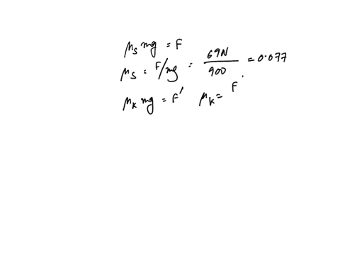 13-a-block-weighing-900-n-is-pushed-along-a-surface-if-it-takes-69-n-to-get-the-block-moving-and-70-n-to-keep-the-block-moving-at-a-constant-velocity-what-are-the-coefficients-of-friction-s-73328