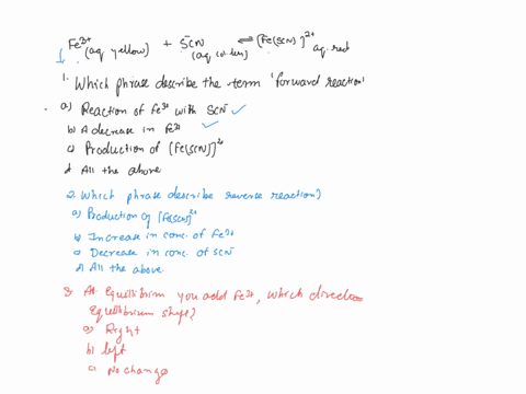 for-questions-1-7-refer-to-the-following-equilibrium-expression-fe3-aq-yellow-scn-aq-colorless-fescn2-aq-red-which-phrase-describes-the-term-forward-reaction-the-reaction-of-fe3-with-scn-a-d-02252