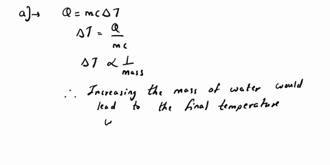 analyze-for-each-factor-iisted-in-ihe-chart-below-explain-how-ihe-final-temperature-was-changed-and-why-you-think-that-change-occurred-whal-was-the-effect-of-increasing-the-water-mass-what-w-61003