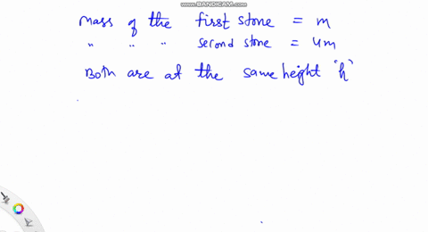 15_-astone-is-held-at-a-height-h-above-the-ground-a-second-stone-with-four-times-the-mass-of-the-first-one-is-held-at-the-same-height-the-gravitational-potential-energy-of-the-first-stone-co-20143