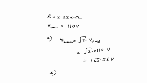 a-222-ko-resistor-is-connected-to-an-ac-voltag-source-with-an-rms-voltage-of-110-v-hint-a-what-is-the-maximum-potential-difference-across-the-resistor-in-v-b-what-is-the-maximum-current-thro-18552