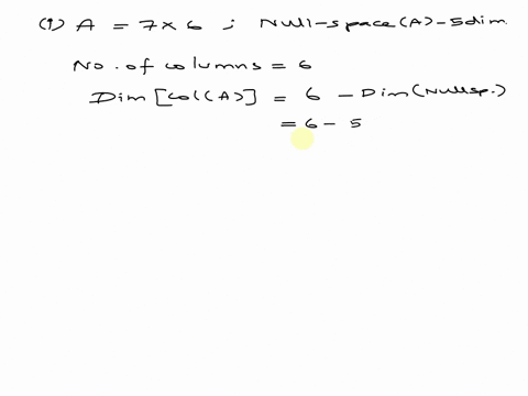 question-1-2-pts-if-the-null-space-of-a-7-x-6-matrix-a-is-5-dimensional-then-the-dimension-of-the-column-space-of-a-is-if-the-null-space-of-a-5-x-6-matrix-is-4-dimensional-then-the-dimension-58405