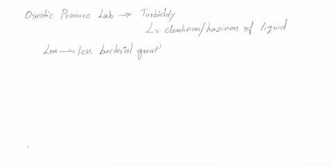 in-the-osmotic-pressure-lab-the-results-are-based-upon-turbidity-measurements-a-relatively-low-turbidity-suggests-select-one-a-more-bacterial-growth-b-the-culture-will-be-relatively-cloudy-c-91836