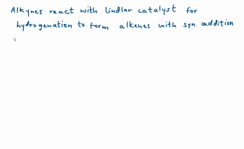 draw-the-products-of-the-following-reactions_-chachz-cc-chzcha-lindlar-catalyst-consider-eiz-stereochemistry-of-alkenes_-if-no-reaction-occurs_-draw-the-organic-starting-material-draw-one-st-39514