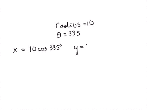 find-the-coordinates-of-a-point-on-a-circle-with-radius-10-corresponding-to-an-angle-of-335-xy-round-your-answers-to-three-decimal-places-33157