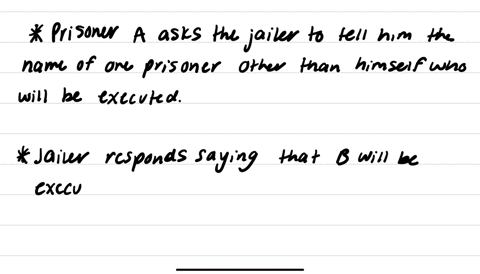 pts-three-prisoners-a-b-and-c-on-death-row-know-that-exactly-two-of-them-are-going-to-be-executed-but-they-do-not-know-which-two-prisoner-a-knows-that-the-jailer-will-not-tell-him-whether-or-69647