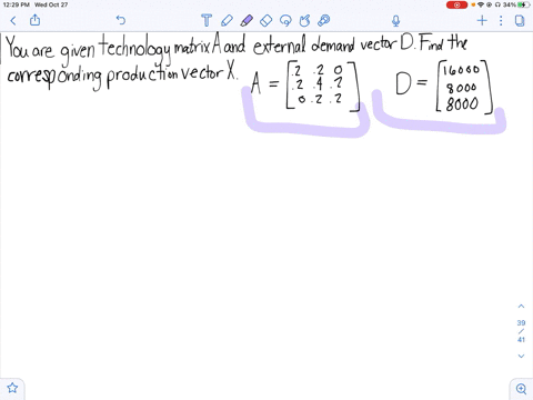 you-are-given-a-technology-matrix-a-and-an-external-demand-vector-d-find-the-corresponding-produc-14