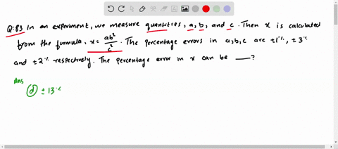 in-an-experiment-we-measure-quantities-a-b-and-c-then-x-is-calculated-from-the-formula-xfraca-b2c3-t