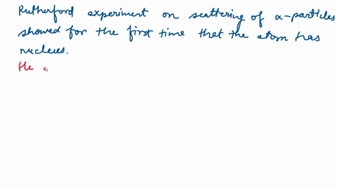 rutherfords-experiment-on-scattering-of-alpha-particles-showed-for-the-first-time-that-the-atom-has-