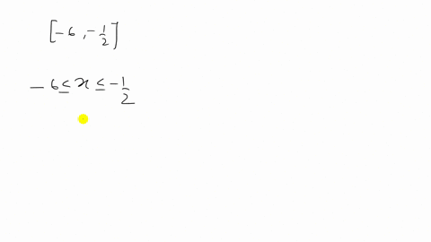 express-the-interval-in-terms-of-inequalities-and-then-graph-the-intervalleft-6-frac12right