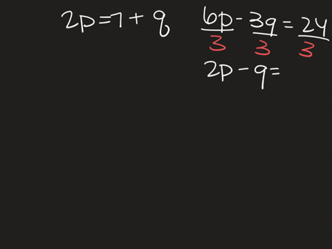 solve-each-system-of-equations-by-using-either-substitution-or-elimination-2-p7q-6-p-3-q24