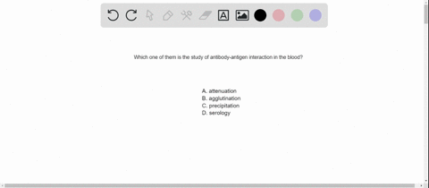 the-study-of-antibody-antigen-interaction-in-the-blood-is-____-a-attenuation-b-agglutination-c-preci