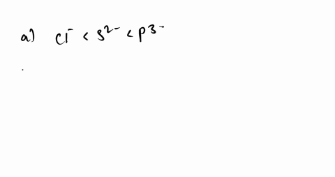 arrange-the-following-sets-of-anions-in-order-of-increasing-ionic-radii-a-mathrmcl-mathrms2-mathrmp3