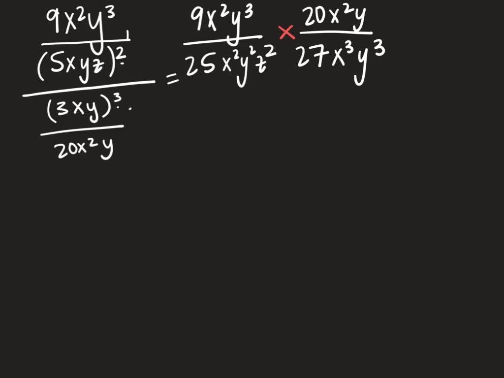 Solved Simplify Each Expression Frac 9 X 2 Y 3 5 X Y Z 2 Div Frac 3 X Y 3 X 2 Y